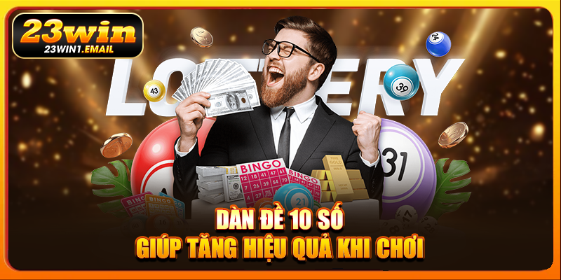 Dàn đề 10 số giúp tăng hiệu quả khi chơi