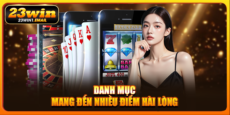 Danh mục mang đến nhiều điểm hài lòng