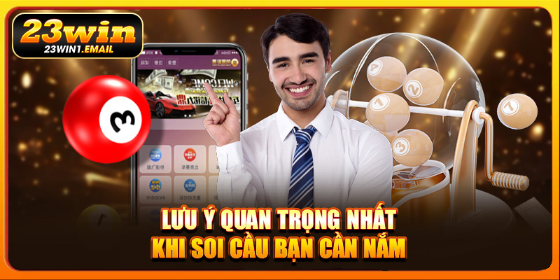 Lưu ý quan trọng nhất khi soi cầu bạn cần nắm