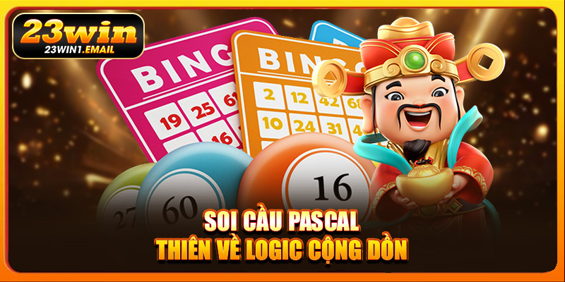 Soi cầu Pascal thiên về logic cộng dồn