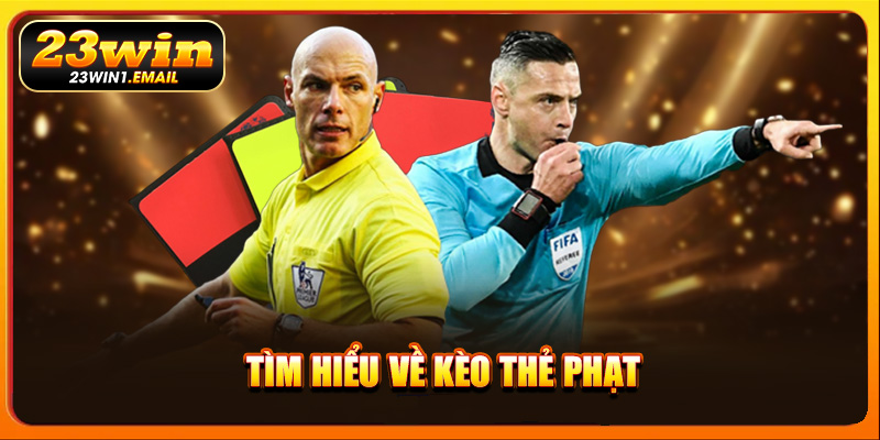 Tìm hiểu về kèo thẻ phạt