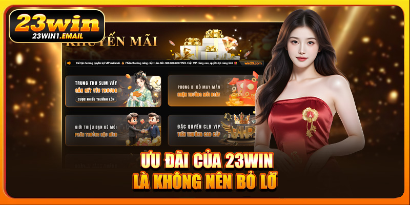 Ưu đãi của 23Win là không nên bỏ lỡ